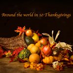 Thanksgiving Festivals Around the World